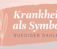 Ruediger Dahlke – Krankheit als Symbol