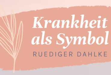 Ruediger Dahlke – Krankheit als Symbol